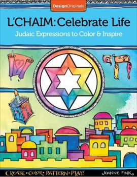 Paperback L'Chaim: Celebrate Life: Judaic Expressions to Color & Inspire Book
