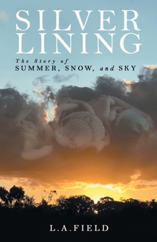 Paperback Silver Lining: The Story of Summer, Snow, and Sky Book