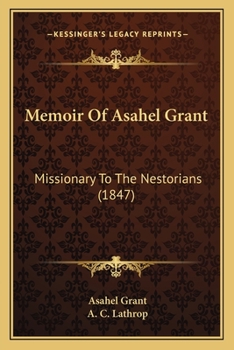 Paperback Memoir Of Asahel Grant: Missionary To The Nestorians (1847) Book