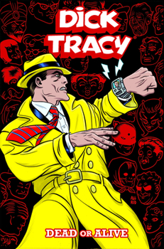 Dick Tracy: Dead or Alive - Book  of the Dick Tracy: Dead or Alive