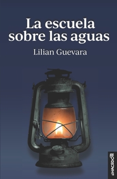 Paperback La escuela sobre las aguas [Spanish] Book