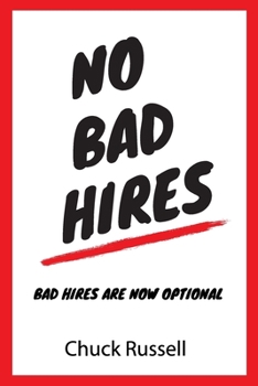 Paperback No Bad Hires: Bad Hires Are Now Optional Book