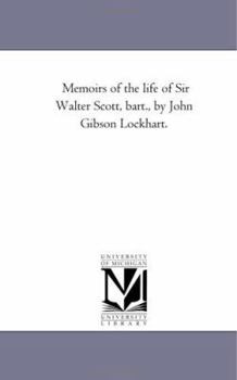 Memoirs of the Life of Sir Walter Scott, Bart; Volume 1