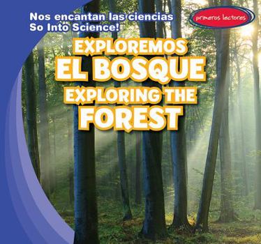 Exploremos el Bosque / Exploring the Forest - Book  of the Nos Encantan las Ciencias / So Into Science!