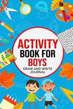 Paperback Activity Book For Boys Draw and Write Journal: Fun Kid's Workbook Includes Writing & Drawing Prompts, Coloring, Mazes, Word Searches and More! Book