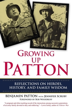 Paperback Growing Up Patton: Reflections on Heroes, History and Family Wisdom Book
