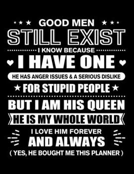 Paperback Good Men Still Exist Because I Have One: Funny Wife Quotes Gift From Her Husband Good Men Still Exist She is His Queen And Yes He Bought Her This 3 Ye Book