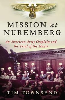 Hardcover Mission at Nuremberg: An American Army Chaplain and the Trial of the Nazis Book