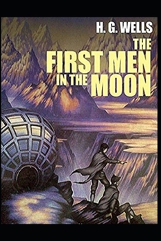 Paperback The First Men in the Moon Annotated Book