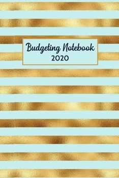 Paperback Budgeting Notebook 2020: Organizer and Bill Tracker Book Gold Dated Book