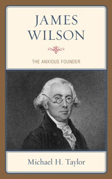 Paperback James Wilson: The Anxious Founder Book