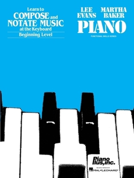 Paperback Learn to Compose and Notate Music - Beginning Level: By Lee Evans and Martha Baker Book
