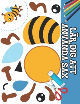 Paperback Lär dig att använda sax: Sax aktivitetsbok för barn 3-6 år. [Swedish] Book