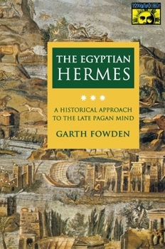 Paperback The Egyptian Hermes: A Historical Approach to the Late Pagan Mind Book