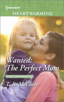 Paperback Wanted: The Perfect Mom (Home to Bear Meadows, 1) Book