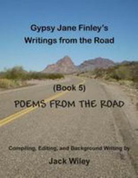 Paperback Gypsy Jane Finley's Writings from the Road: Poems from the Road: (Book 5) Book