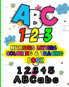 Letter Number Tracing Book for Preschoolers and Kids: Fun Book to Practice Writing for Kids Ages 2-6, Kindergarten, Preschoolers, Fun Book to Practice ... coloring book for kids, (8 x 10, 74 pages)