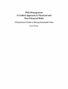 Hardcover Risk Management a Unified Aproach to Financial and Non-Financial Risks: A Practitioner's Guide to Driving Sustainable Value Book