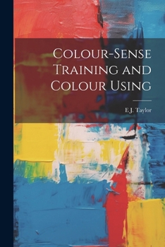 Paperback Colour-Sense Training and Colour Using Book