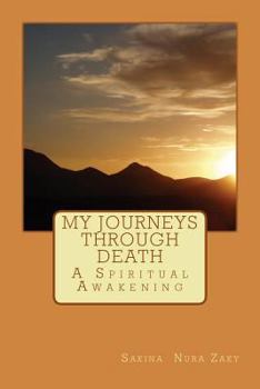 Paperback My Journeys Through Death: A spiritual Awakening Book