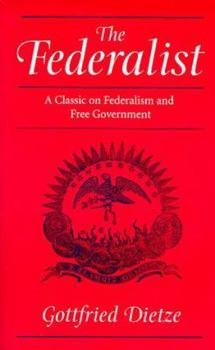 Paperback The Federalist: A Classic on Federalism and Free Government Book