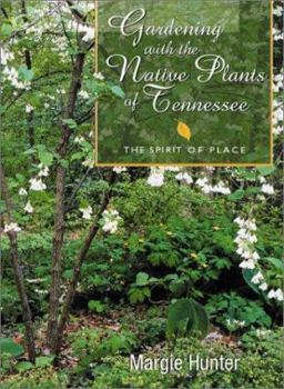 Paperback Gardening with the Native Plants of Tenn: The Spirit of Place Book