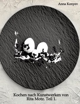 Kochen nach Kunstwerken von Rita Motz. Teil 1.: Französische Rezepte. (German Edition)