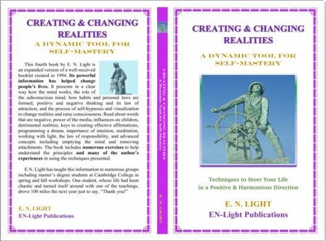 Paperback Creating & Changing Realities: A Dynamic Tool for Self-Mastery Book
