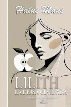 Lilith - La Diosa Olvidada (Spanish Edition)