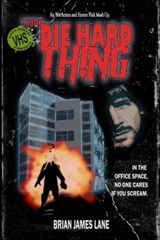 That Die Hard Thing: An '80s Action and Horror Flick Mash Up