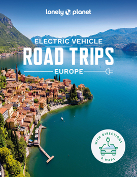 Hardcover Lonely Planet Electric Vehicle Road Trips - Europe: 60 Magnificent Routes Features Drive Overview, Plan & Prepare Guide Find Nearby Charging Stations Book