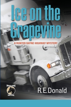 Ice on the Grapevine - Book #2 of the Hunter Rayne Highway Mystery