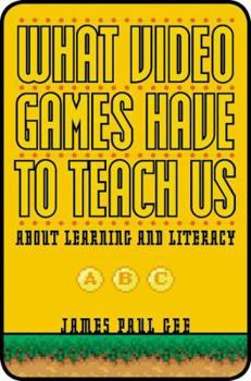 Hardcover What Video Games Have to Teach Us about Learning and Literacy Book