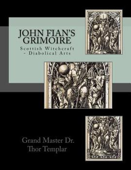 Paperback John Fian's Grimoire: Scottish Witchcraft - Diabolical Arts Book