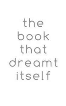Paperback The book that dreamt itself Book
