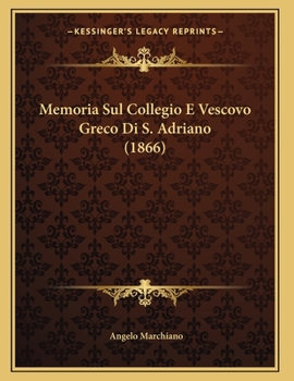 Paperback Memoria Sul Collegio E Vescovo Greco Di S. Adriano (1866) [Italian] Book