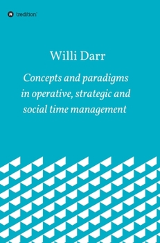 Hardcover Concepts and paradigms in operative, strategic and social time management Book