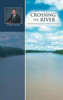 Paperback Crossing the River: One Man's Journey from Darkness to Light Book