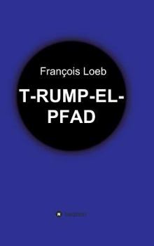 Hardcover T-Rump-El-Pfad [German] Book