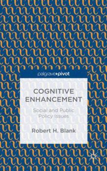 Cognitive Enhancement: Social and Public Policy Issues