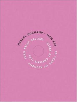 Hardcover Marcel Duchamp/Man Ray: 50 Years of Alchemy Book