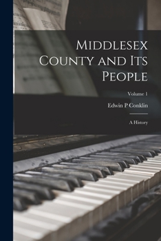 Paperback Middlesex County and Its People; a History; Volume 1 Book