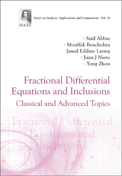 Hardcover Fractional Differential Equations and Inclusions: Classical and Advanced Topics Book