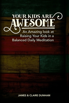 Paperback Your Kids are Awesome: A Daily Devotional for Busy Parents Book