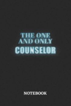 The One And Only Counselor Notebook: 6x9 inches - 110 ruled, lined pages • Greatest Passionate working Job Journal • Gift, Present Idea
