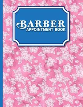 Paperback Barber Appointment Book: 7 Columns Appointment At A Glance, Appointment Reminder, Daily Appointment Notebook, Hydrangea Flower Cover Book