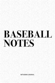 Paperback Baseball Notes: A 6x9 Inch Diary Notebook Journal With A Bold Text Font Slogan On A Matte Cover and 120 Blank Lined Pages Makes A Grea Book