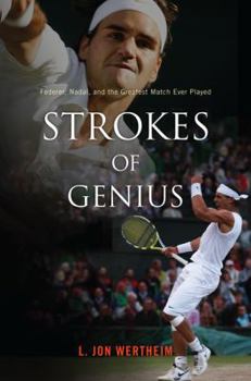 Hardcover Strokes of Genius: Federer, Nadal, and the Greatest Match Ever Played Book