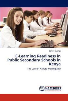 Paperback E-Learning Readiness in Public Secondary Schools in Kenya Book