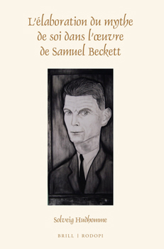 Paperback L'Élaboration Du Mythe de Soi Dans l'Oeuvre de Samuel Beckett [French] Book